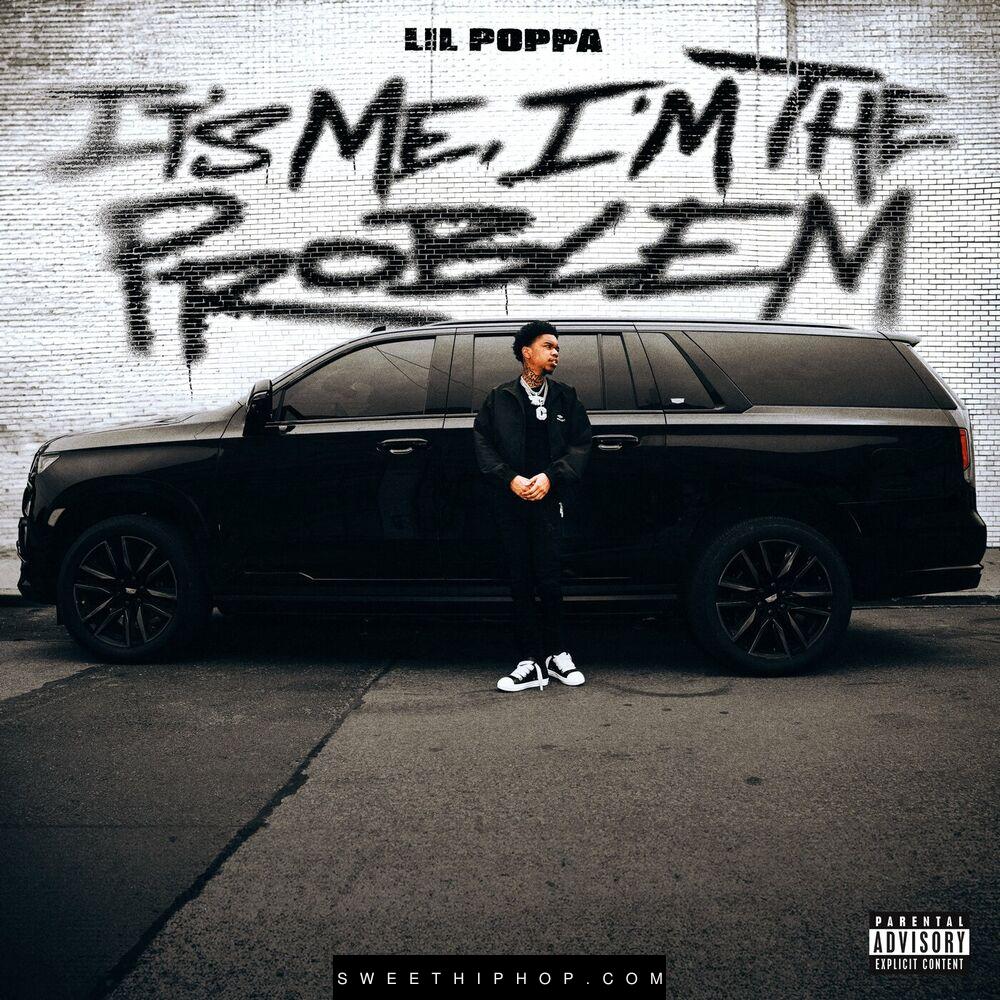 Lil Poppa – It’s Me, I’m The Problem Album