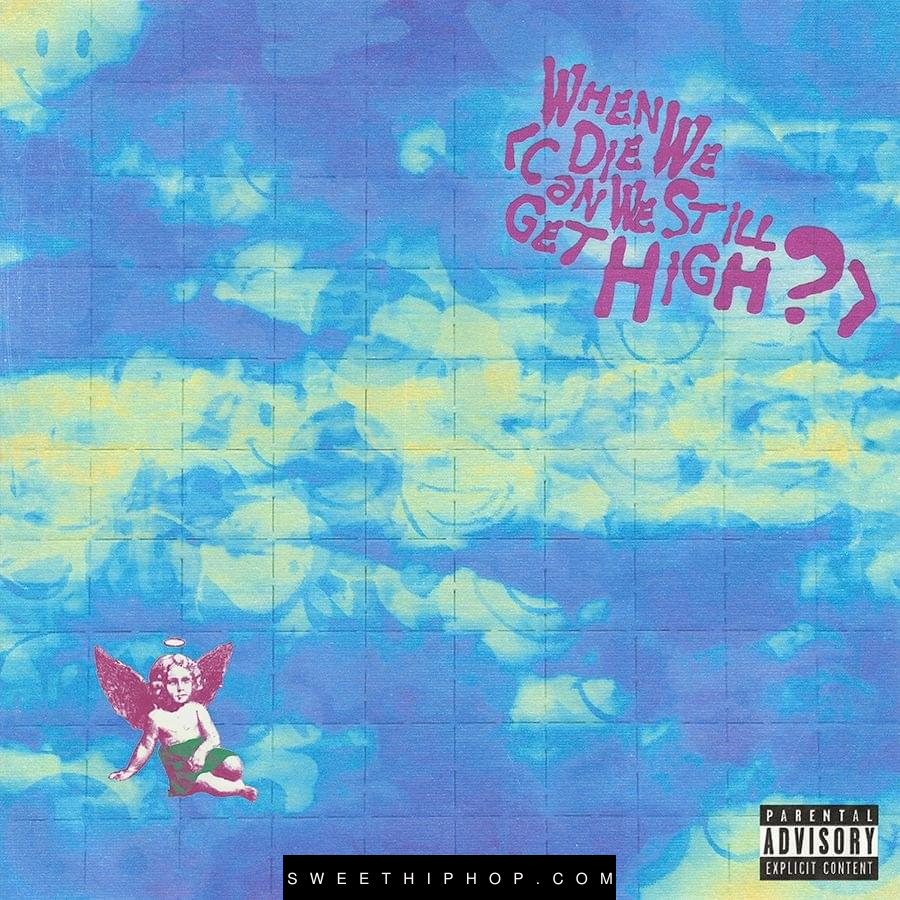YUNGBLUD – When We Die (Can We Still Get High?) ft. Lil Yachty