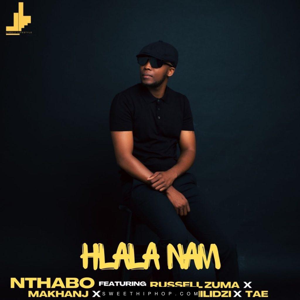 Nthabo – Hlala Nam ft. Russell Zuma, Makhanj, Zeenhle & Tshilidzi