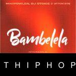 Bambelela (Nyamezela) Ft Dj Stokie, Ntokzin, TBO, Moscow on Keys & Rams Da Violinist