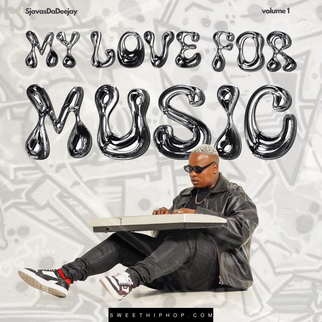 SjavasDaDeejay – My Love for Music Vol. 1 Album