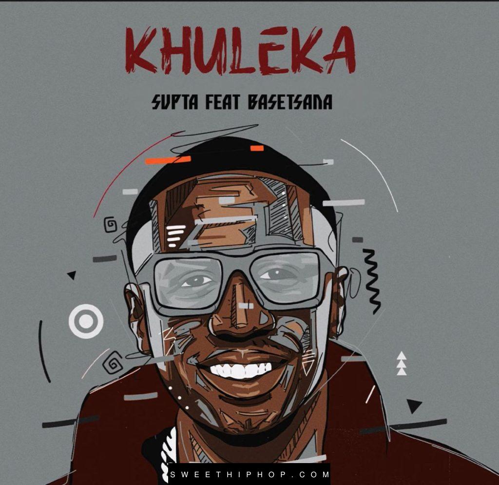 Supta – Khuleka ft. Basetsana