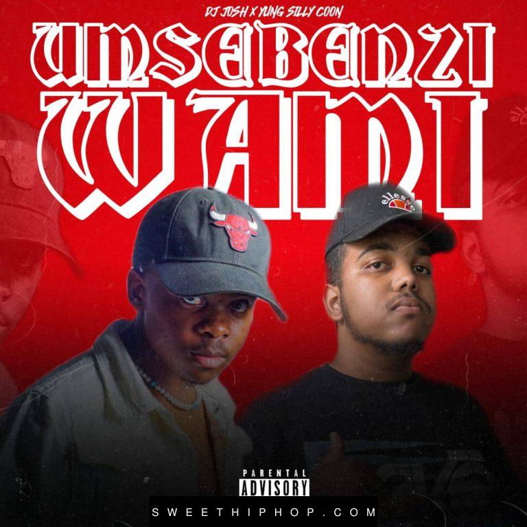 DJ JOSH – Umsebenzi Wami ft. Yung Silly Coon