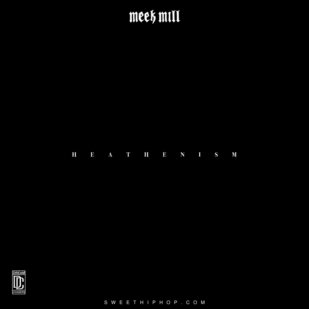 Meek Mill – HEATHENISM EP