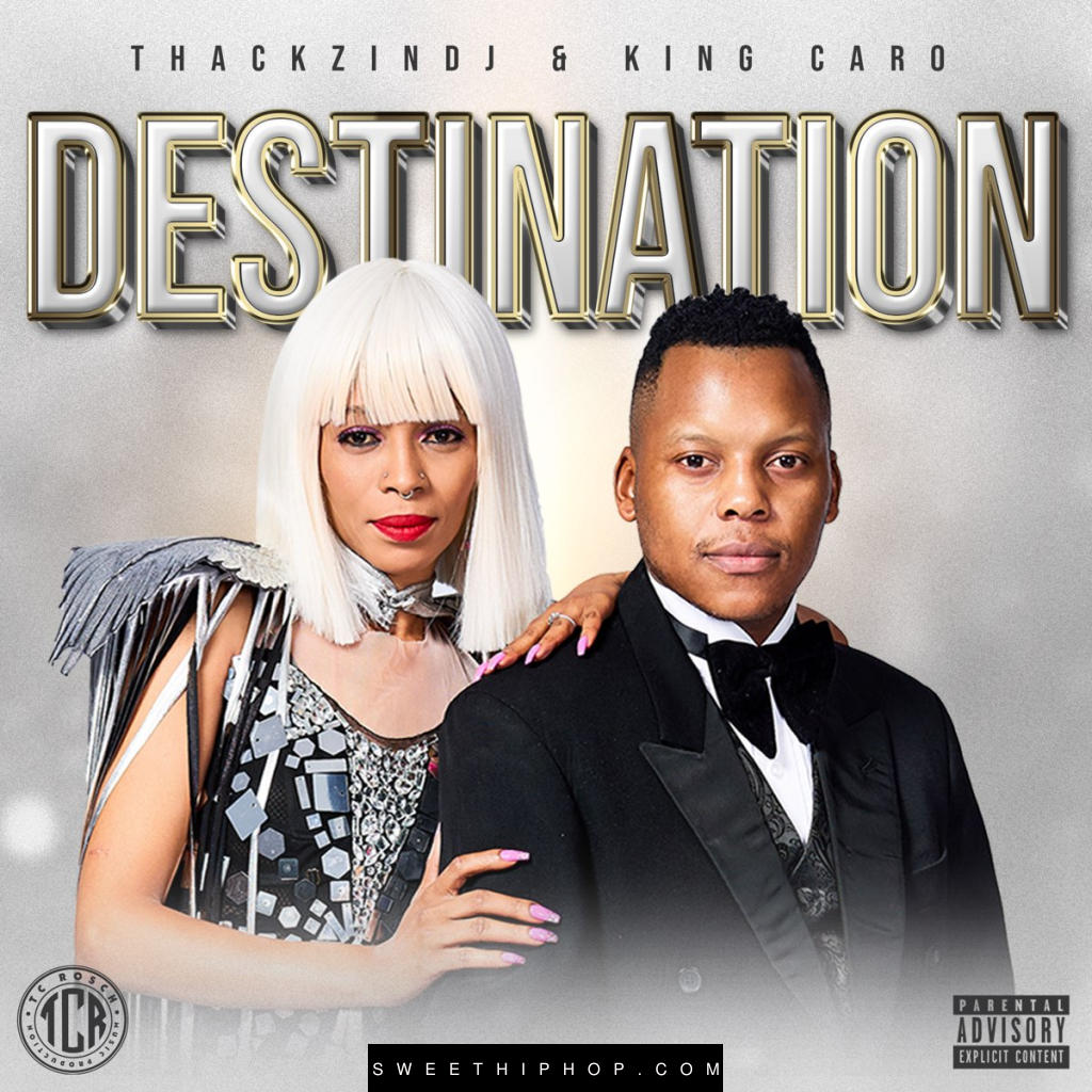 ThackzinDJ – The Destination ft. King Caro
