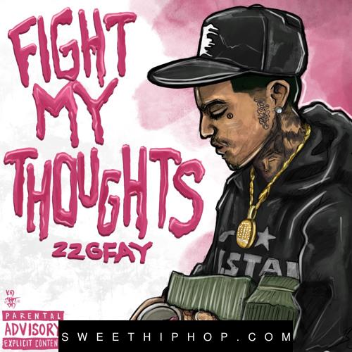 22gfay – Fight My Thoughts